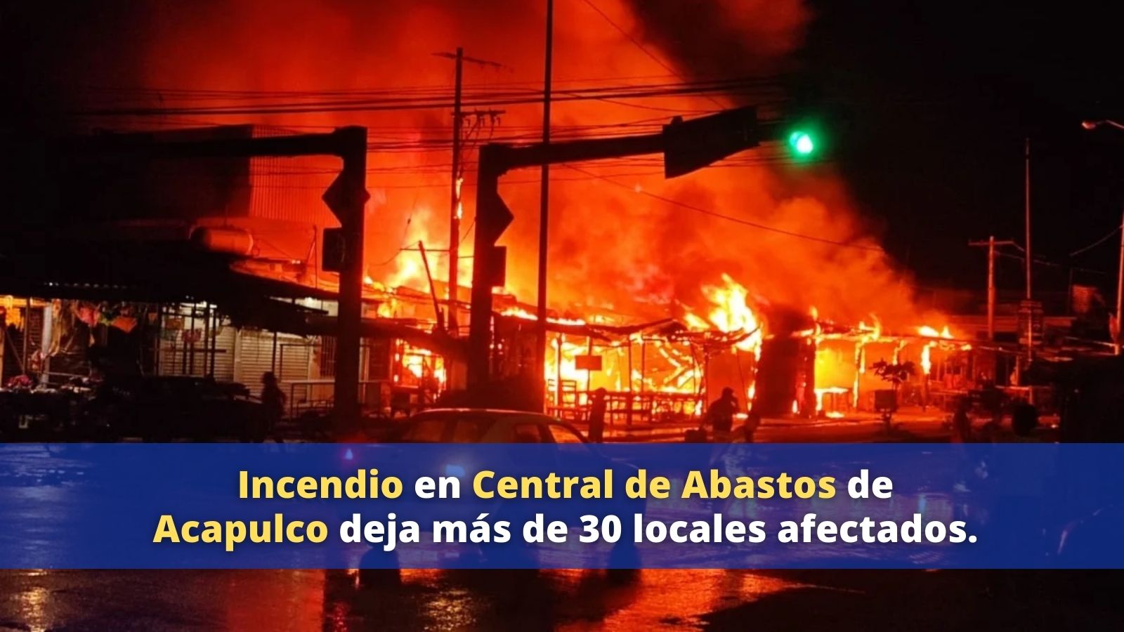 Incendio Central de Abastos de Acapulco