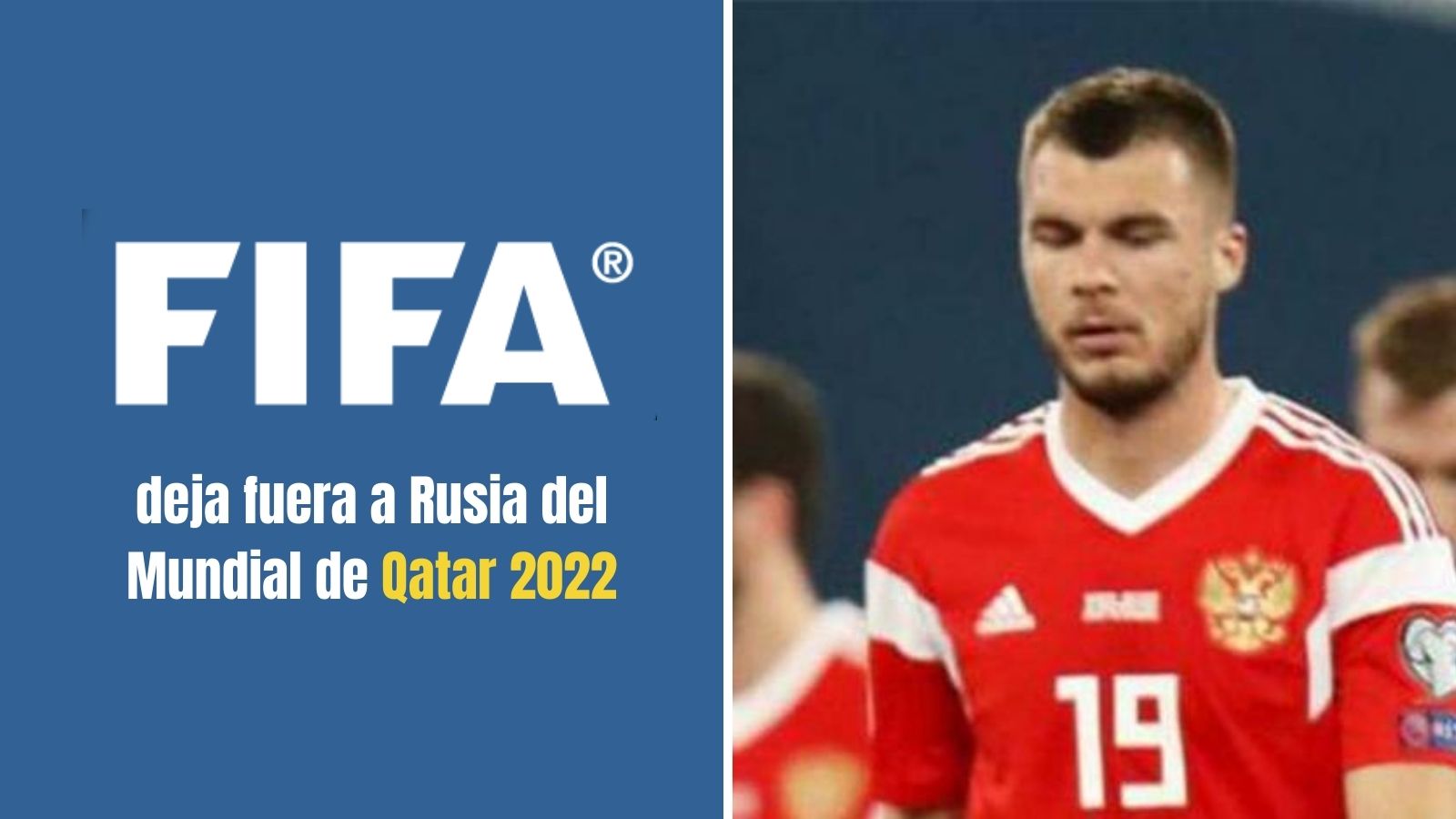 FIFA y UEFA dejan fuera a Rusia del Mundial de Quatar 2022