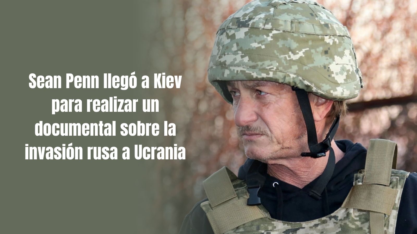 Sean Penn filmará documental guerra Ucrania Rusia