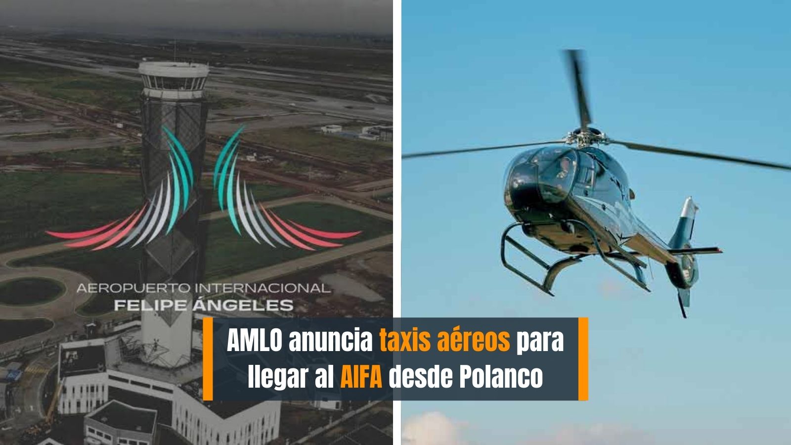 AMLO anuncia taxis aéreos para llegar al AIFA