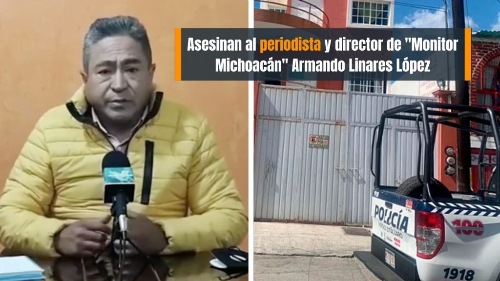 Asesinan Al Periodista Armando Linares López En Zitácuaro Michoacán 6083