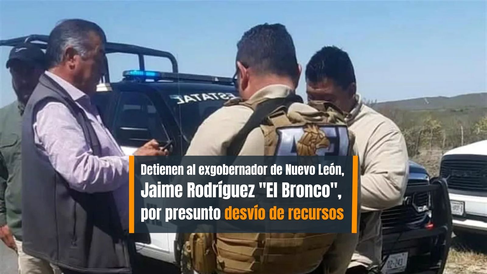 Detienen a Jaime Rodríguez El Bronco por desvío de recursos