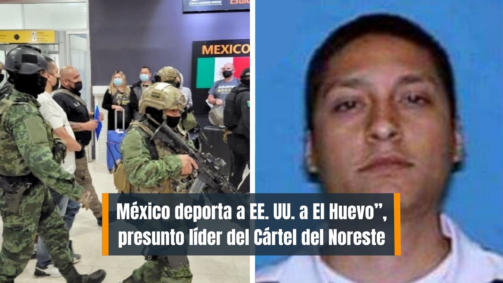 Deportan a Juan Gerardo Treviño Chávez, alias “El Huevo”