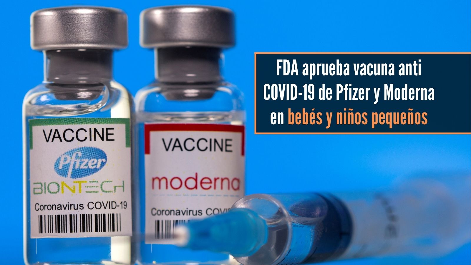 FDA autoriza vacuna Pfizer y Moderna para bebés y niños pequeños
