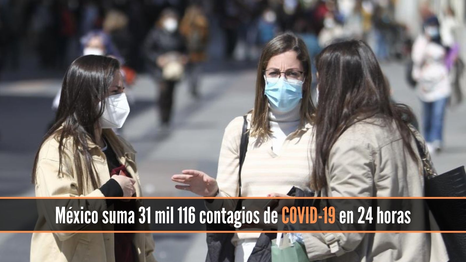 COVID-19 México suma 31 mil 116 casos en 24 horas