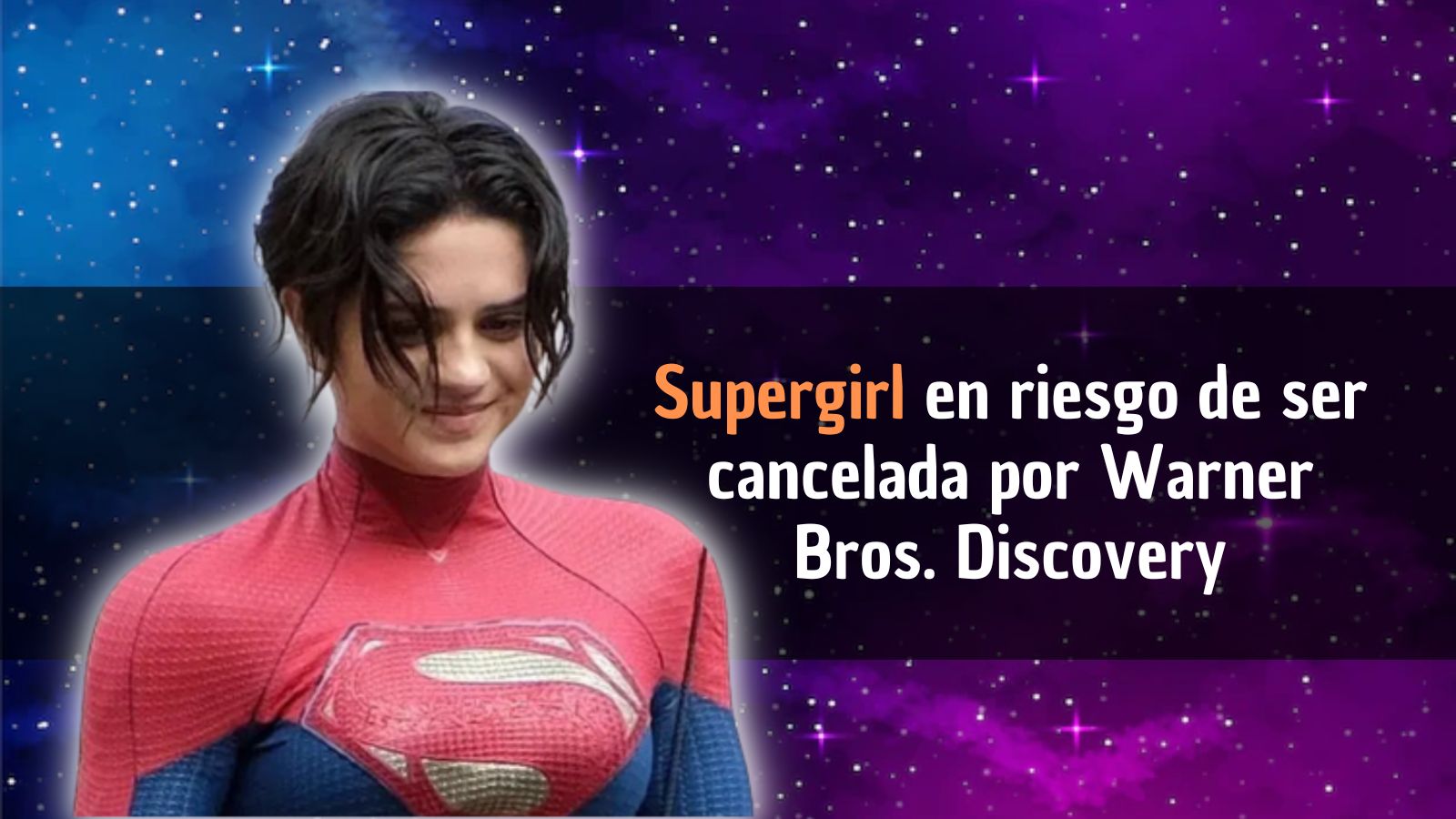 Discovery podría cancelar Supergirl, hbo max