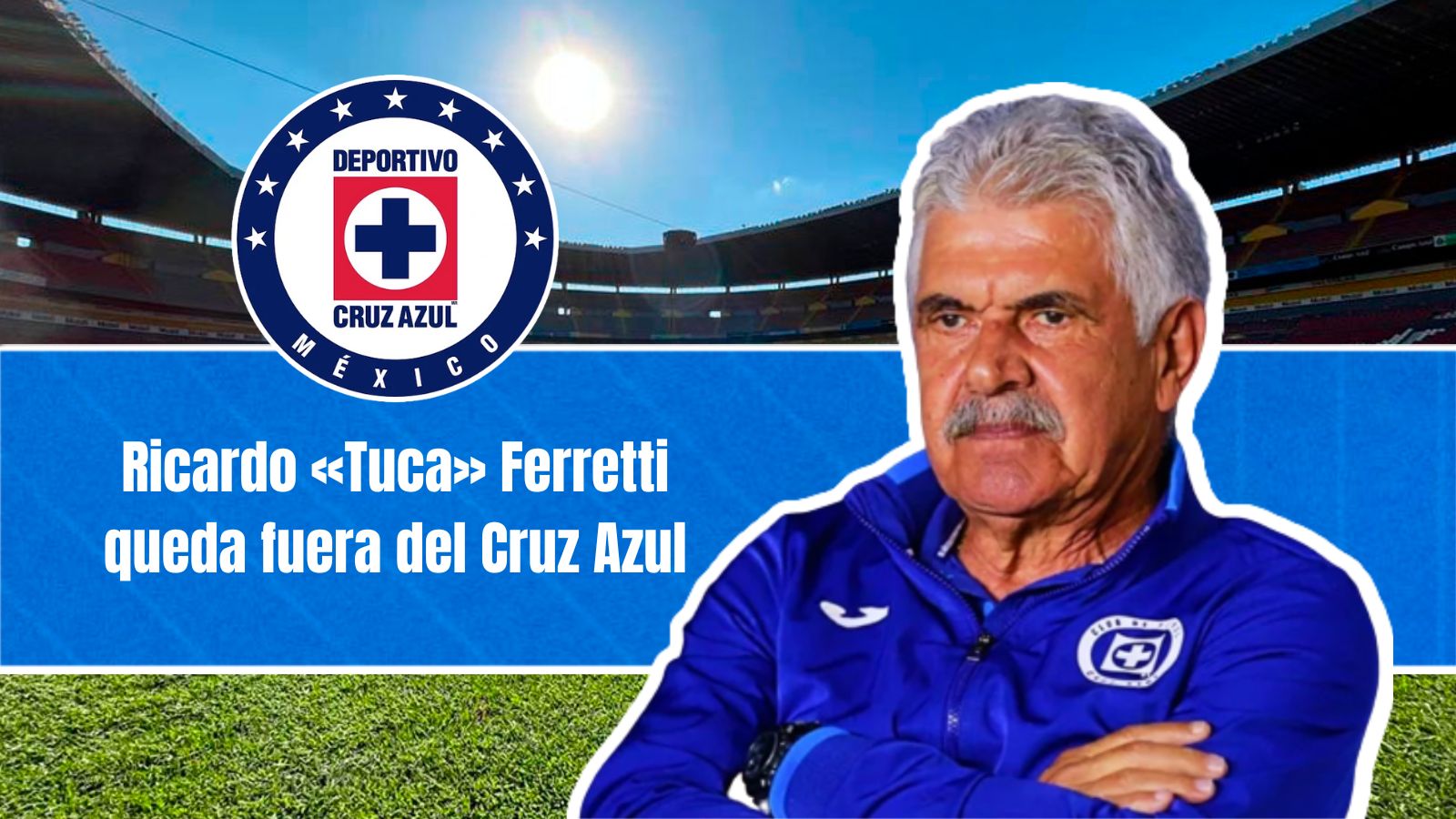 Ricardo ‘Tuca’ Ferretti deja de ser entrenador del Cruz Azul