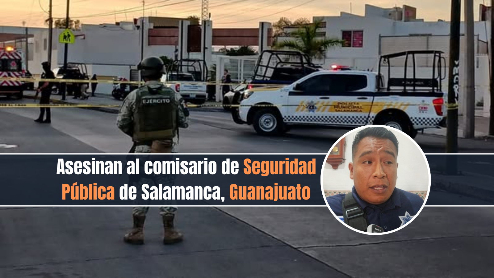 Asesinan a comisario de Seguridad Pública de Salamanca, Guanajuato