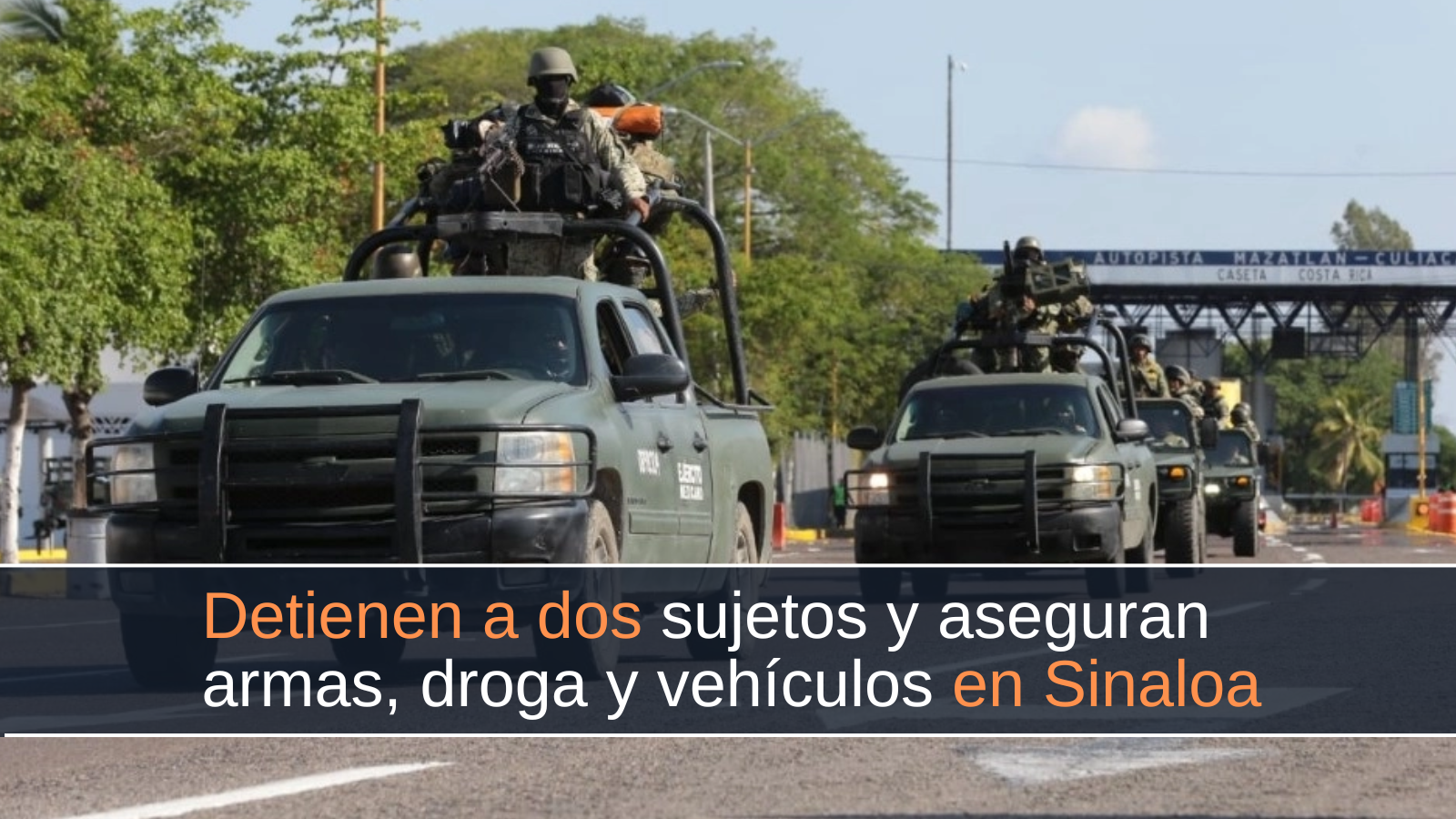 Detienen a dos sujetos en Sinaloa; les aseguran armas y droga