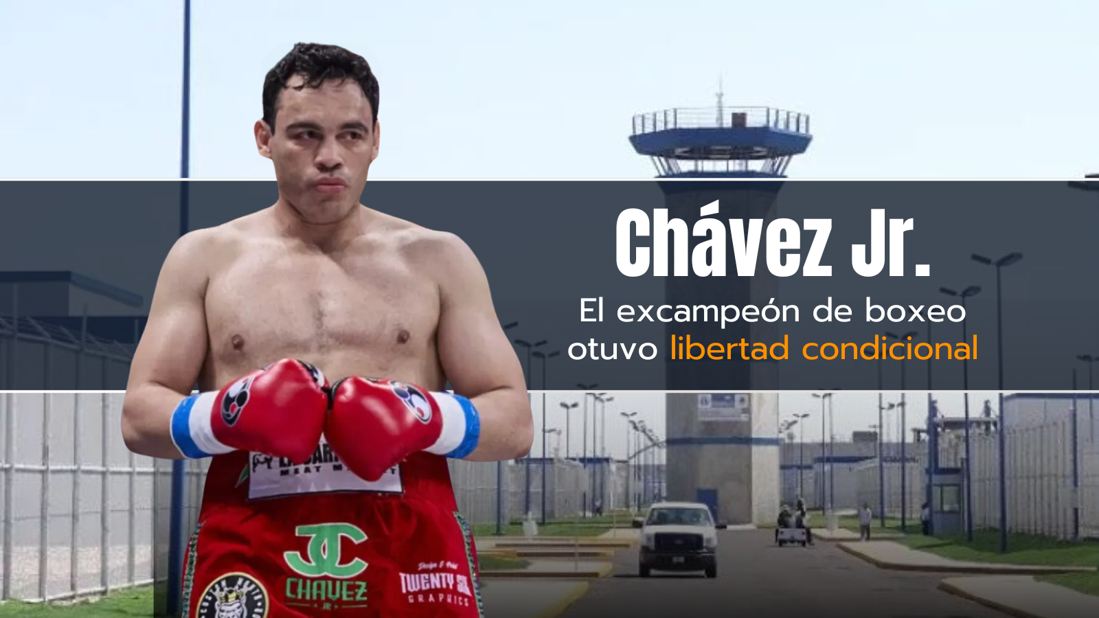 julio césar chávez jr. libertad condicional