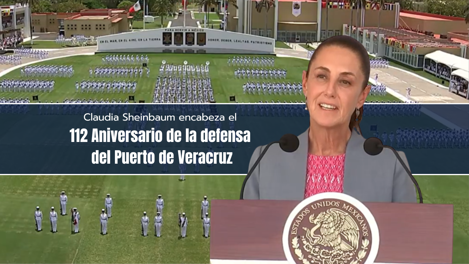 112 Aniversario de la defensa del Puerto de Veracruz Sheinbaum